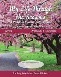bokomslag My Life Through the Seasons, A Wisdom Journal and Planner