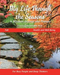 bokomslag My Life Through the Seasons, A Wisdom Journal and Planner