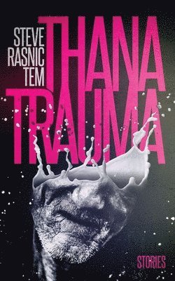Steve Rasnic Tem - Thanatrauma, Häftad