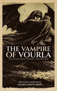 bokomslag The Vampire of Vourla and Other Greek Vampire Tales, 1819-1846