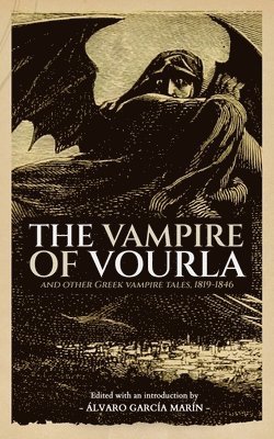 The Vampire of Vourla and Other Greek Vampire Tales, 1819-1846 1