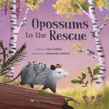 Gina Gallois - Opossums to the Rescue, Häftad
