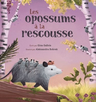 Gina Gallois - Les opossums à la rescousse, Inbunden