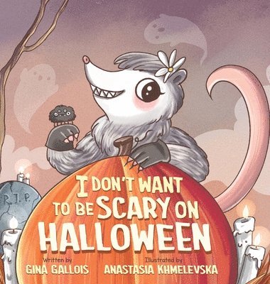 Gina Gallois - I Don't Want to be Scary on Halloween, Inbunden