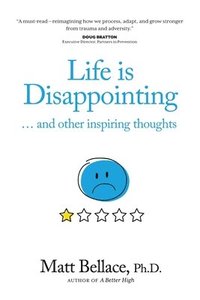 bokomslag Life is Disappointing ... and other inspiring thoughts