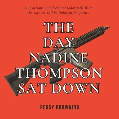 Peggy Elaine Browning - Day Nadine Thompson Sat Down, Häftad
