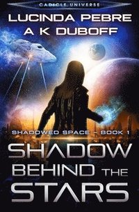 bokomslag Shadow Behind the Stars (Shadowed Space Book 1)