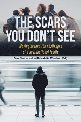 bokomslag Scars You Don't See