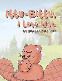 bokomslag Itty-Bitty, I Love You