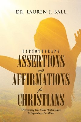 Hypnotherapy Assertions and Affirmations for Christians 1