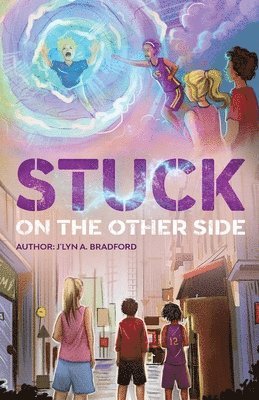 J'Lyn A. Bradford - Stuck on The Other Side, Häftad