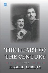 bokomslag The Heart of the Century