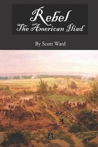 bokomslag Rebel: The American Iliad, A Novel in Verse