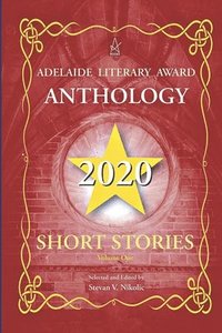 bokomslag Adelaide Literary Award Anthology 2020: Short Stories, Vol. One