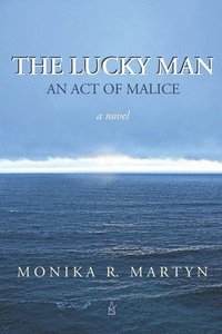 bokomslag The Lucky Man: An Act of Malice