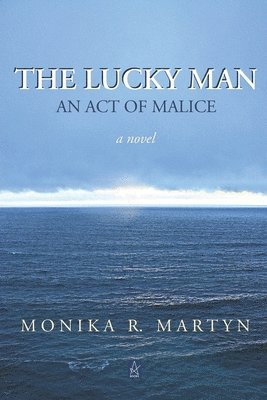 bokomslag The Lucky Man: An Act of Malice