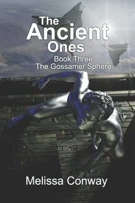 Melissa Conway - The Ancient Ones: Book Three The Gossamer Sphere, Häftad