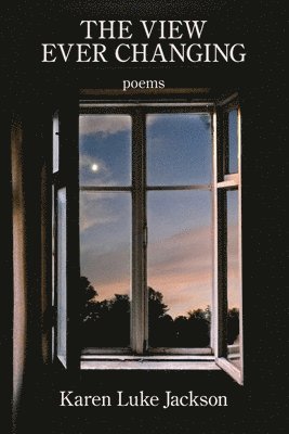 Karen Luke Jackson - The View Ever Changing, Häftad