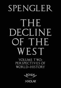 bokomslag The Decline of the West, Vol. II
