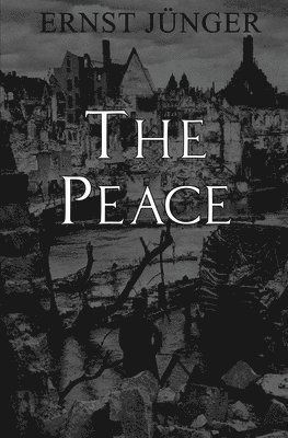 Ernst Jünger - Peace, Häftad