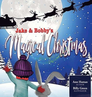 Ann Hattan - Jake and Bobby's Magical Christmas, Inbunden
