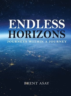 Brent Asay - Endless Horizons, Inbunden
