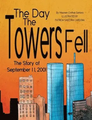 Maureen Crethan Santora - Day the Towers Fell, Häftad. Tillgänglighet: Lägg i varukorg