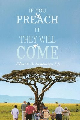Eduardo a Samaniego - If You Preach It They Will Come, Häftad