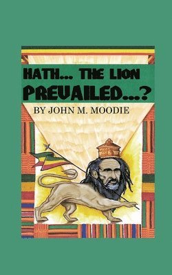 John Moodie - Hath... The Lion Prevailed...?, Häftad