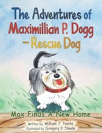 bokomslag The Adventures of Maximillian P. Dogg - Rescue Dog