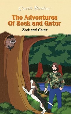 Curtis Booher - Adventures of Zeek and Gator, Inbunden