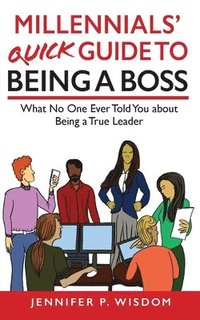 bokomslag Millennials' Quick Guide to Being a Boss