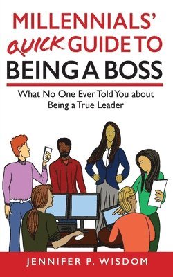 bokomslag Millennials' Quick Guide to Being a Boss