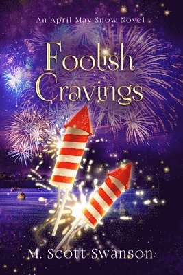 Foolish Cravings; April May Snow Novel #3 1