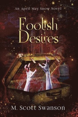 Foolish Desires; April May Snow Novel #4 1