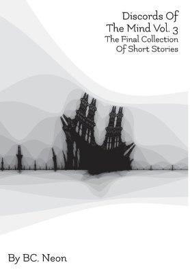 Bc Neon, BC. Neon, Sean Ailshie - Discords Of The Mind Vol. 3, Inbunden