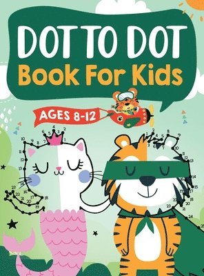 Dot to Dot Book for Kids Ages 8-12 1