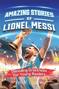 bokomslag Amazing Stories of Lionel Messi