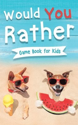 Would You Rather Book for Kids 1