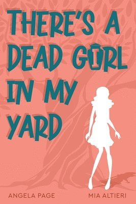 There's a Dead Girl in My Yard 1