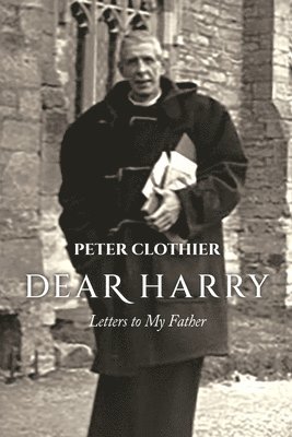 Peter Clothier - Dear Harry, Häftad