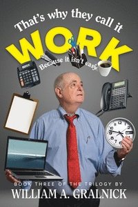 bokomslag That's Why They Call It Work