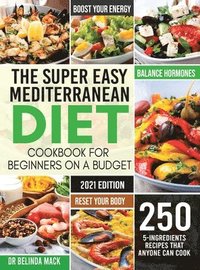 bokomslag Super Easy Mediterranean Diet Cookbook for Beginners on a Budget