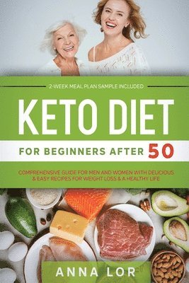 Anna Lor - Keto Diet for Beginners After 50, Häftad