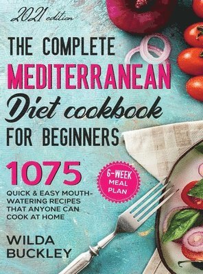 bokomslag The Complete Mediterranean Diet Cookbook for Beginners