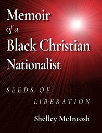 bokomslag Memoir of a Black Christian Nationalist