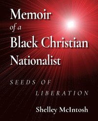 bokomslag Memoir of a Black Christian Nationalist