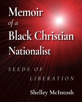 Memoir of a Black Christian Nationalist 1