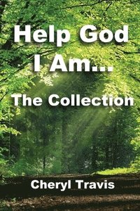 bokomslag Help God, I Am - The Collection
