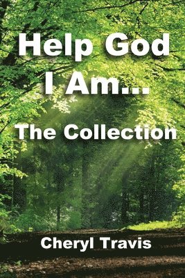 Cheryl Travis - Help God, I Am - The Collection, Häftad
